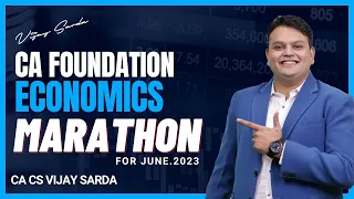 Economics Marathon | CA Foundation Revision | June 23 | CA Vijay Sarda