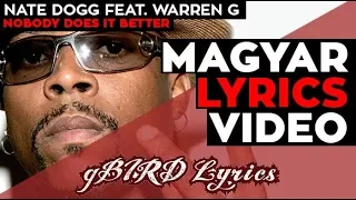 Nate Dogg Feat. Warren G - Nobody Does It Better magyarul (dalszöveg fordítás) gBIRD Lyrics