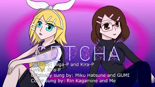 【Vocaloid Cover  & Self cover】GETCHA【Rin Kagamine】