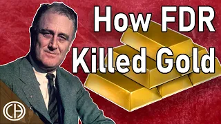 How FDR Killed the Gold Standard (and Brought it Back) | Casual Historian