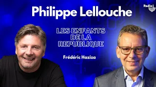 Philippe Lellouche est l'invité de Frédéric Haziza - Les Enfants de la République