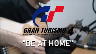 Be At Home | Gran Turismo 4 Home Music (Cover)