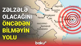 Qurumlar bu proqramı yaradarsa, zəlzələni daha tez biləcəyik