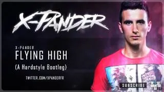 X-Pander - Flying High (A Hardstyle Bootleg)