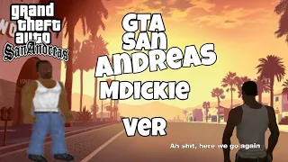 Mdickie– (GTA SAN ANDREAS) MOD