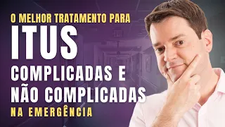 O MELHOR TRATAMENTO PARA ITUS COMPLICADAS E NÃO COMPLICADAS