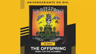 Aniversariante do Dia   The Offspring   Ixnay On The Hombre