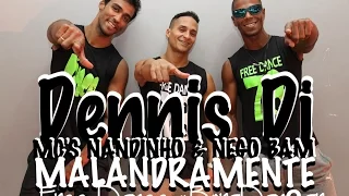 Dennis Dj e MC's Nandinho & Nego Bam - Malandramente (Coreografia Free Dance)