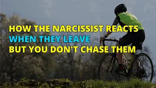 🔴How The Narcissist Reacts When They Leave But You Don't Chase Them | Narcissism | NPD