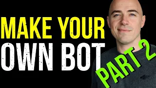 How to Make a Trading Bot Part 2