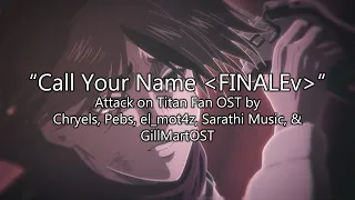 Call Your Name ＜FINALEv＞ (ft. @Chryels, @PebsBeans, @eL_mot4z_music, @SarathiMusic2438)- AOT Fan OST