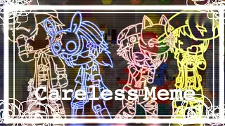 ★❣︎Careless MeMe❣︎★||Farewell||☾︎Ft. Fnaf 4 Tormentors☽︎||Just got bored( ˘ ³˘)♥︎||AkiR Moon