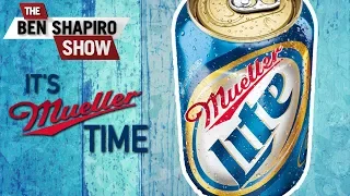 Is It Mueller Time? | The Ben Shapiro Show Ep. 542