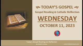 Today's Gospel Reading & Catholic Reflection • Wednesday, October 11, 2023 (w/ Podcast Audio)