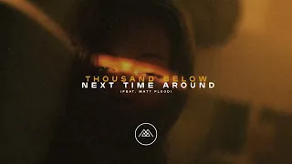 Thousand Below - "Next Time Around"  ft Matt Flood (Official Audio Stream)
