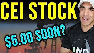 CEI Stock Price Prediction and Analysis - $5.00 SOON?