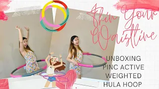 Unboxing Pinc Active Weighted Exercise Hoop | Thin Your Waist Line | Cath Champ