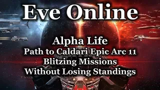 Eve Online - Path to Caldari Epic Arc 11: Blitzing Missions Without Losing Standing