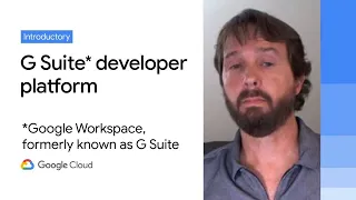 G Suite for developers: Build, extend, and grow your business with the G Suite developer platform