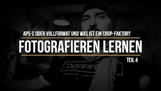 Fotografieren lernen - Teil 4 - Vollformat, APS-C und Cropfaktor einfach erklärt