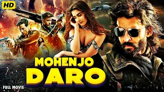 Mohenjo Daro | Hritik Roshan Full Movie | Bollywood Full Action Movie