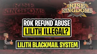 Rise of Kingdom - Refund abuse - Lilith blackmail system illegal?