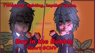 Boy in the Bubble (short GCMV) TW:Blood,fighting,implied abuse