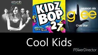 Cool Kids (Echosmith/Kidz Bop/the Glee cast) Mashup