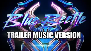 Blue Beetle Official Trailer Music “Just wanna Rock” Version (2023)