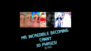 Mr. Incredible Becoming Canny (30 Phases)
