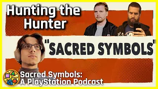Hunting the Hunter | Sacred Symbols: A PlayStation Podcast Episode 158