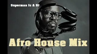 Superman Is A Dj | Afro House @ Essential Mix Vol 269 BY Dj Gino Panelli