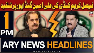 ARY News 1 PM Headlines 7th May 2024 | Faisal Karim Kundi Vs Ali Amin Gandapur