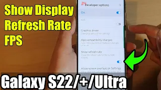 Galaxy S22/S22+/Ultra: How to Show Display Refresh Rate FPS