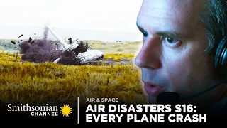 Every Plane Crash from Air Disasters Season 16 | Smithsonian Channel