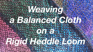 Rigid Heddle Weaving - Getting a Balanced Fabric