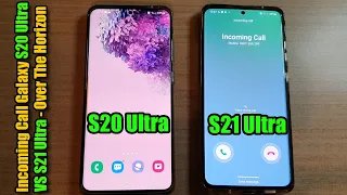 Incoming Call For Samsung Galaxy S20 Ultra VS Galaxy S21 Ultra - Over The Horizon