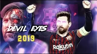 Lionel Messi - "Devil Eyes" - 2019