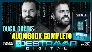 🎧 Audiolivro DESTRAVAR DIGITAL de Pablo Marçal Wendel carvalho AUDIOBOOK COMPLETO