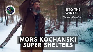 Mors Kochanski Super Shelters: S1E6 Into the Winter | Gray Bearded Green Beret