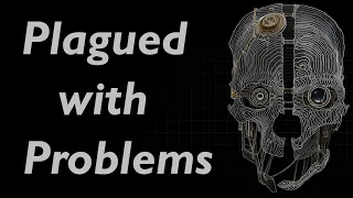 Dishonored Critique - Plagued with Problems