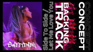 Ariana Grande - Side To Side/Let Me Love You [Backtrack Karaoke]  (Sweetener World Tour Concept)