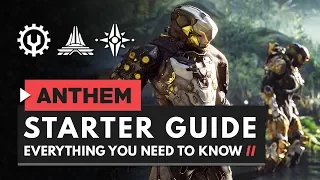 ANTHEM | Starter Guide - Everything You Need to Know