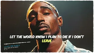 Leave The World - 2Pac (Lyrics 2024) Mix by DJ Mimo