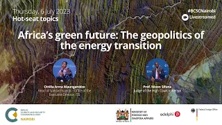 BCSC Nairobi | Africa’s green future: The geopolitics of the energy transition