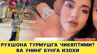 РУХШОНА ТУРМУШГА ЧИКИШ ТАКЛИФИГА КАНДАЙ ЖАВОБ БЕРДИ ВА УНИНГ ТАНЛОВИ КИМ