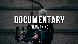 DOCUMENTARY FILMMAKING:: What You Need To Know First