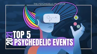 Top 5 Psychedelics Milestones In 2021 & What To Expect in 2022 | Science, Funding, Stocks & More