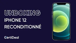 Unboxing iPhone 12 reconditionné par CertiDeal