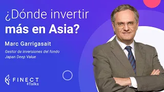 ¿Dónde INVERTIR en ASIA ahora? JAPÓN, CHINA… 🎙️ Finect Talks con Marc Garrigasait